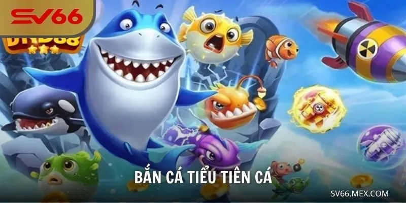 bắn cá tiểu tiên cá