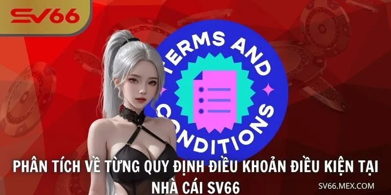 Phân tích về từng quy định điều khoản điều kiện tại nhà cái SV66