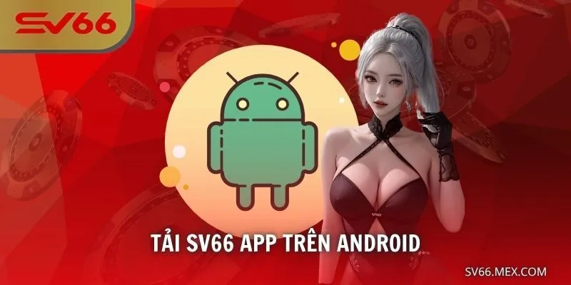 Tải SV66 app trên Android